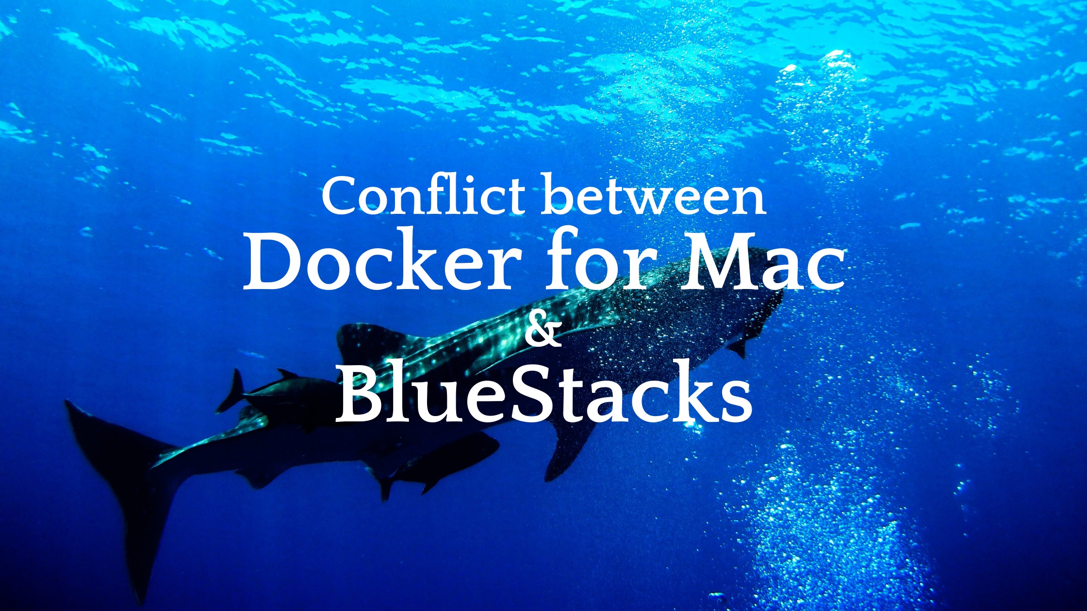 Docker for MacとBlueStacksが競合する